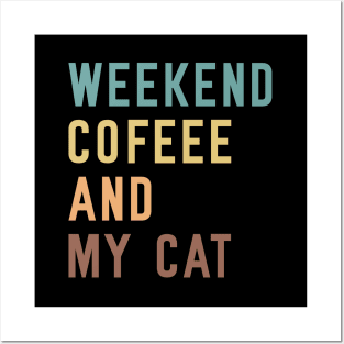 Weekends Coffee And My cat lover Posters and Art